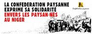 la Confédération Paysanne exprime sa solidarité envers les paysan·nes au Niger