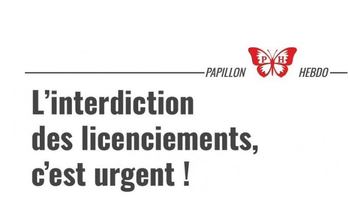 L'interdiction des licenciements, c'est urgent !