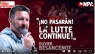 Olivier Besancenot : « La lutte continue ! Ils ne passeront pas »